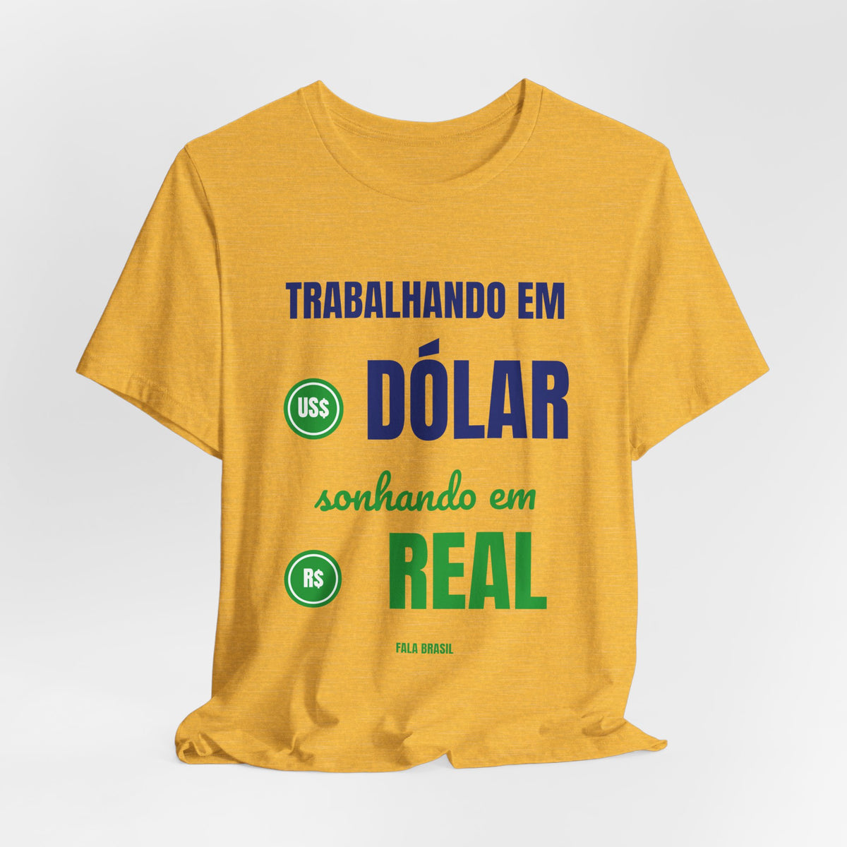 Camiseta — Trabalhando em dólar, sonhando em real