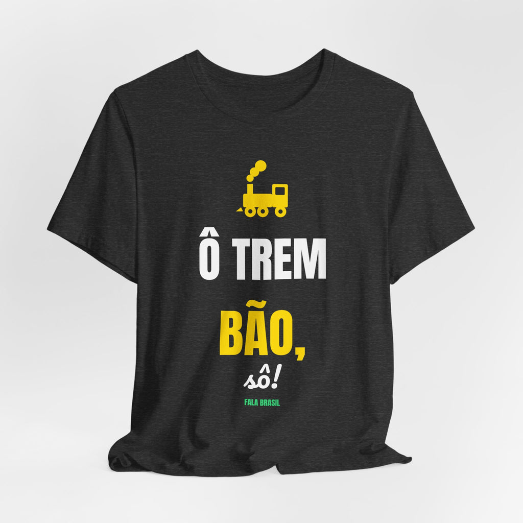 Camiseta — Ô trem bão, sô!