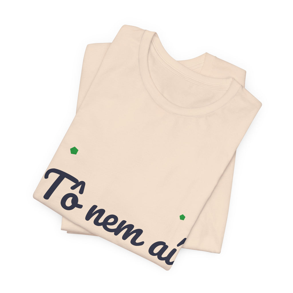 Camiseta Tô Nem Aí