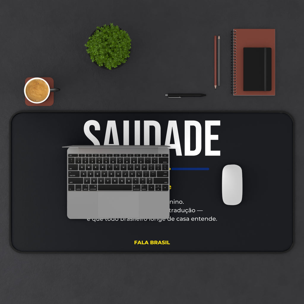 Desk Mat (Tapete de Mesa) Saudade
