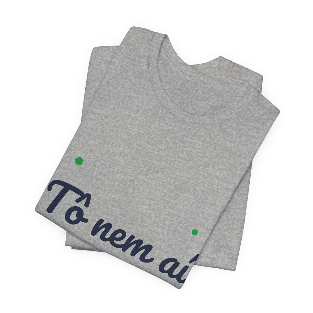 Camiseta Tô Nem Aí
