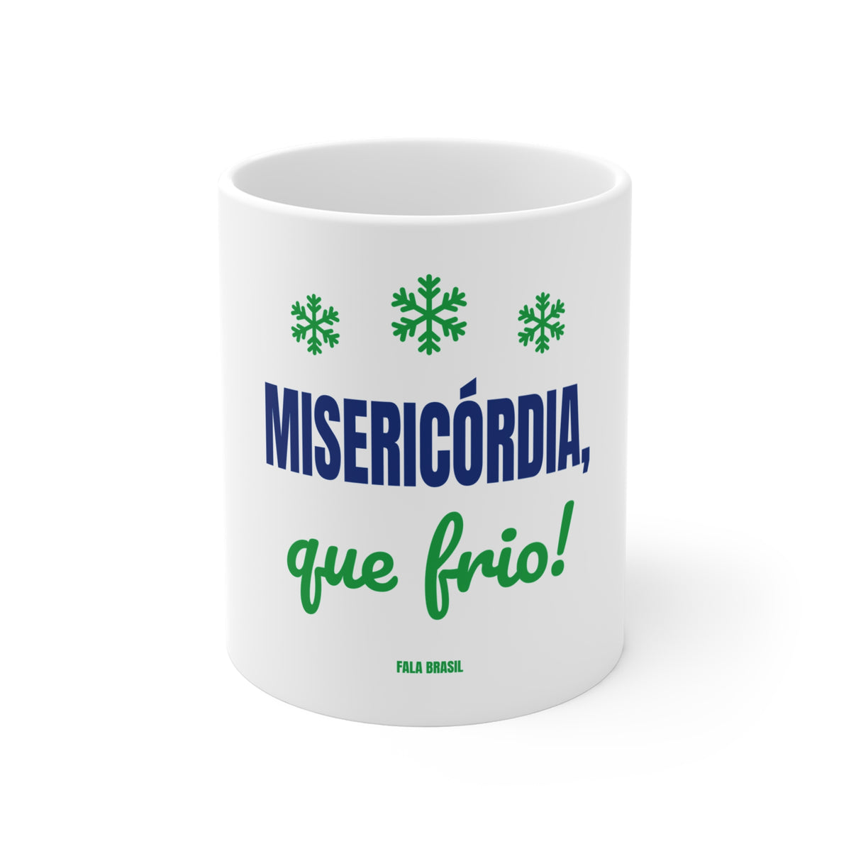 Caneca — Misericórdia, que frio!