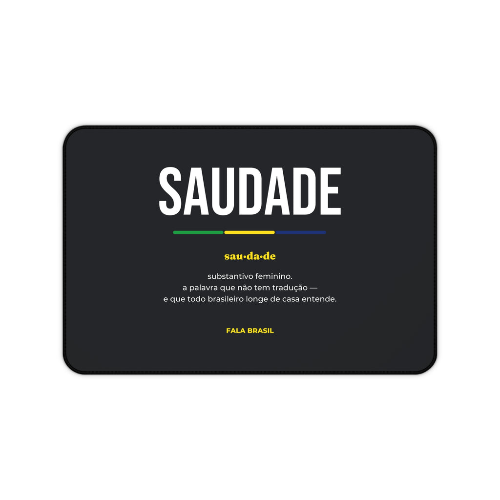 Desk Mat (Tapete de Mesa) Saudade