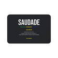 Desk Mat (Tapete de Mesa) Saudade