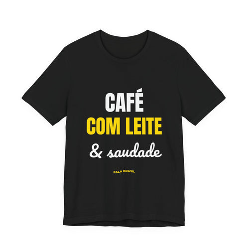 Camiseta Café com Leite & Saudade