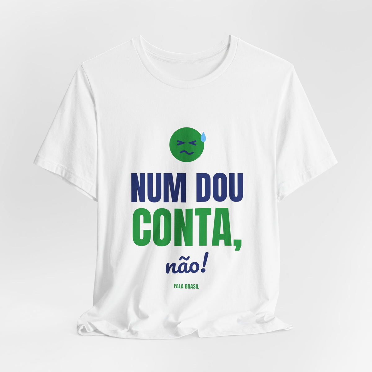 Camiseta — Num dou conta, não