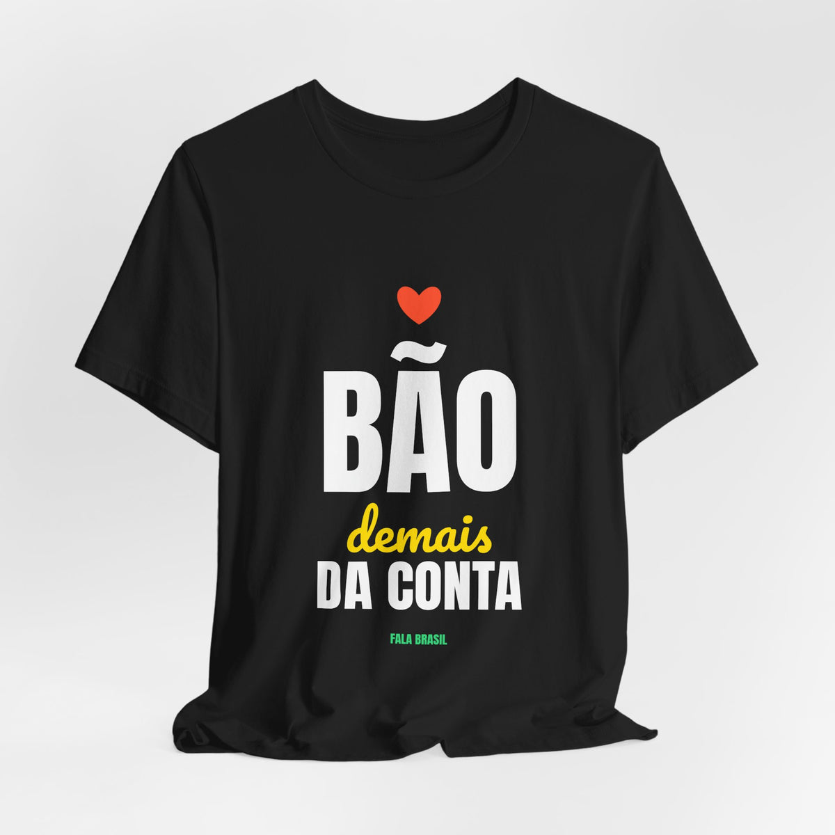 Camiseta — Bão demais da conta