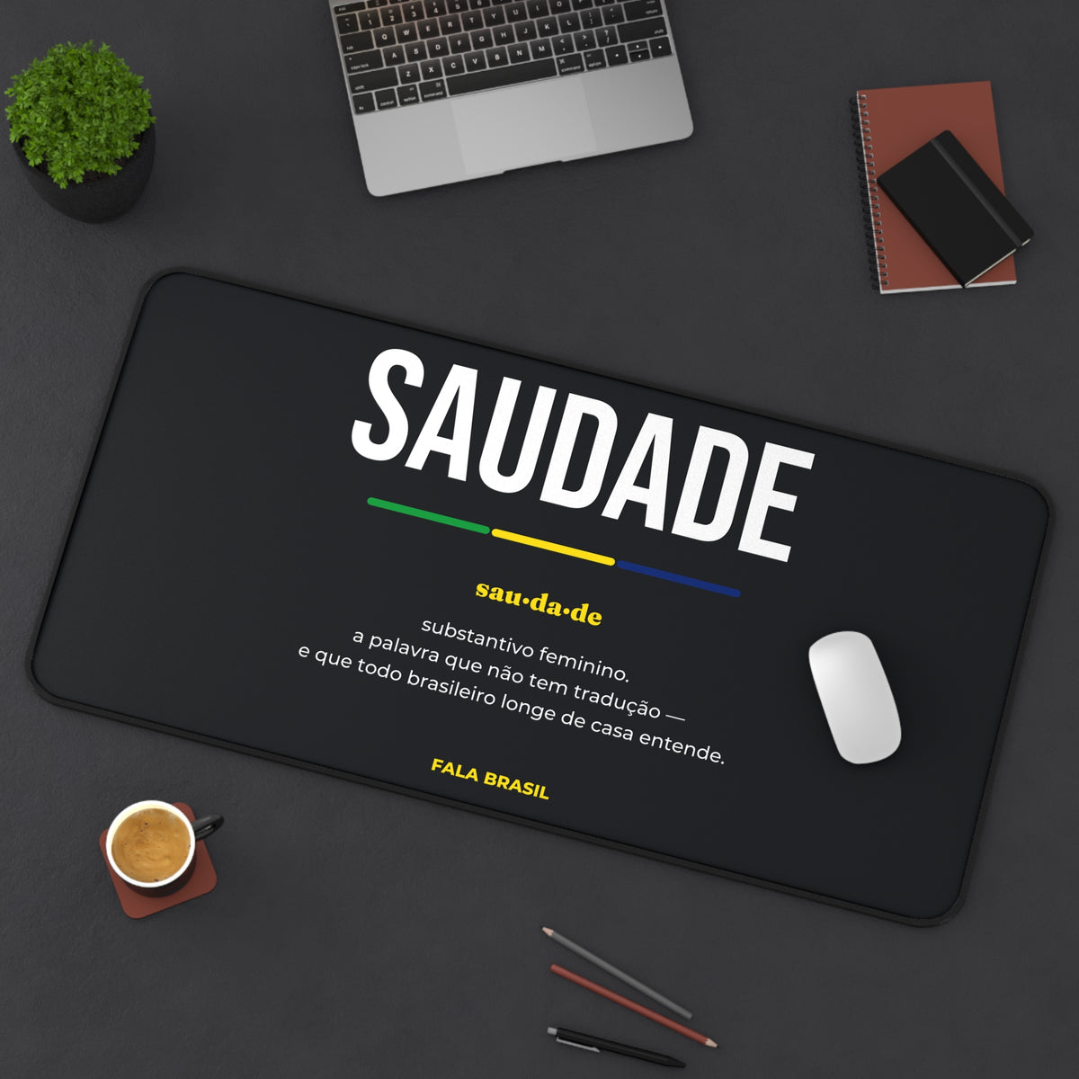 Desk Mat (Tapete de Mesa) Saudade