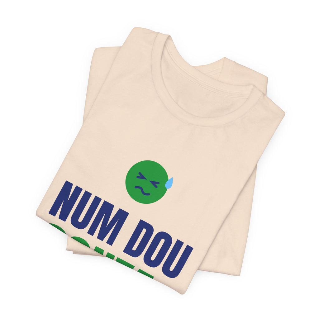 Camiseta — Num dou conta, não