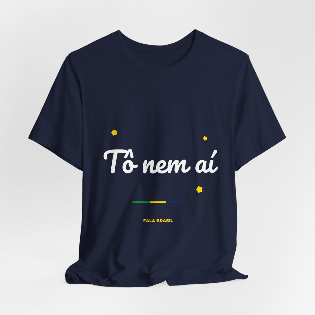 Camiseta Tô Nem Aí