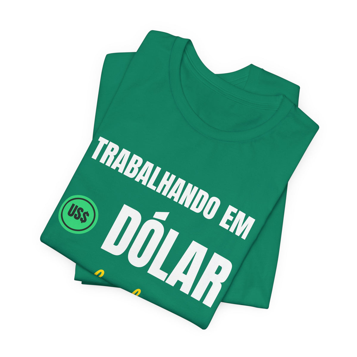 Camiseta — Trabalhando em dólar, sonhando em real