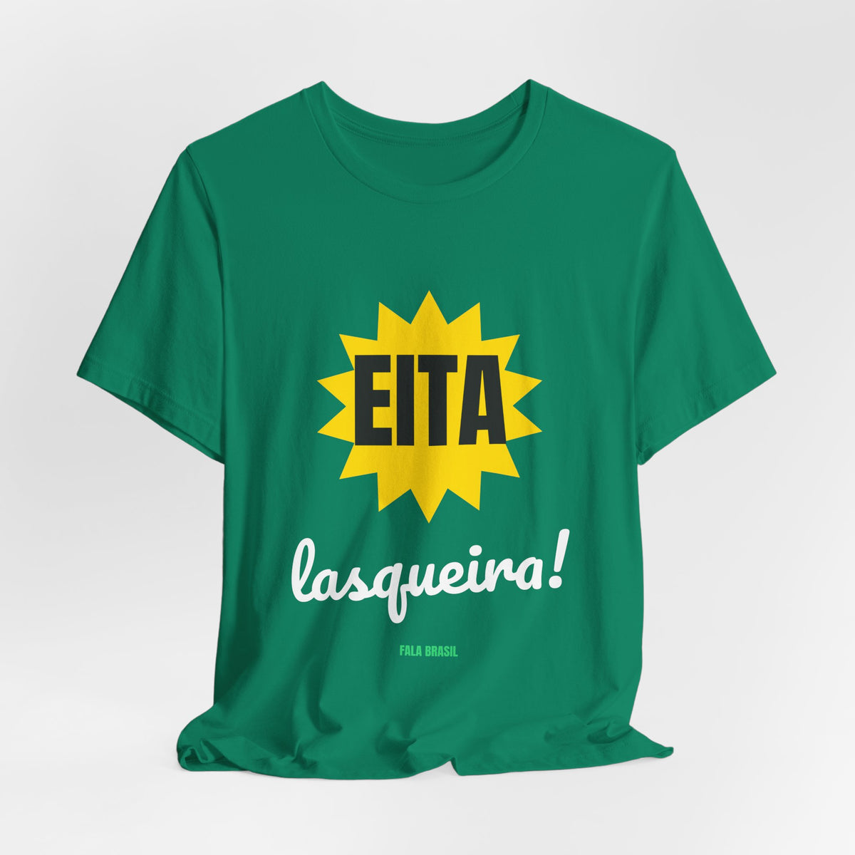 Camiseta — Eita lasqueira!