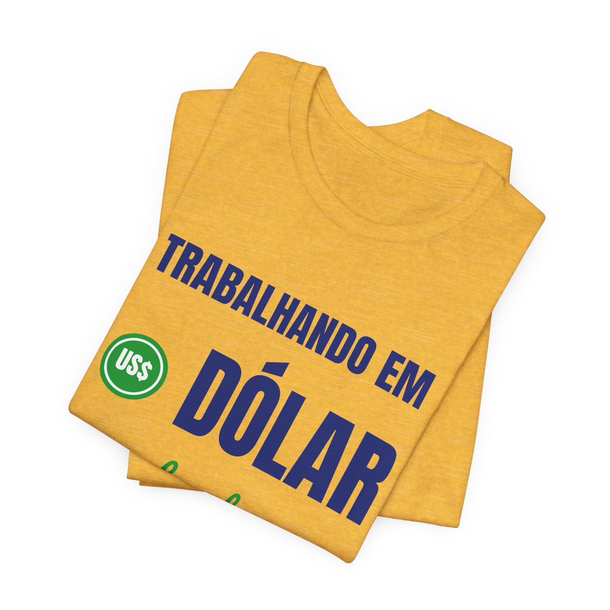 Camiseta — Trabalhando em dólar, sonhando em real