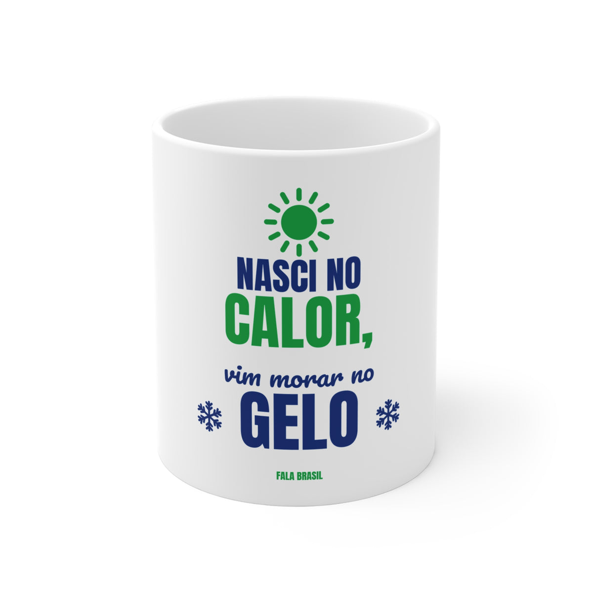 Caneca — Nasci no calor, vim morar no gelo