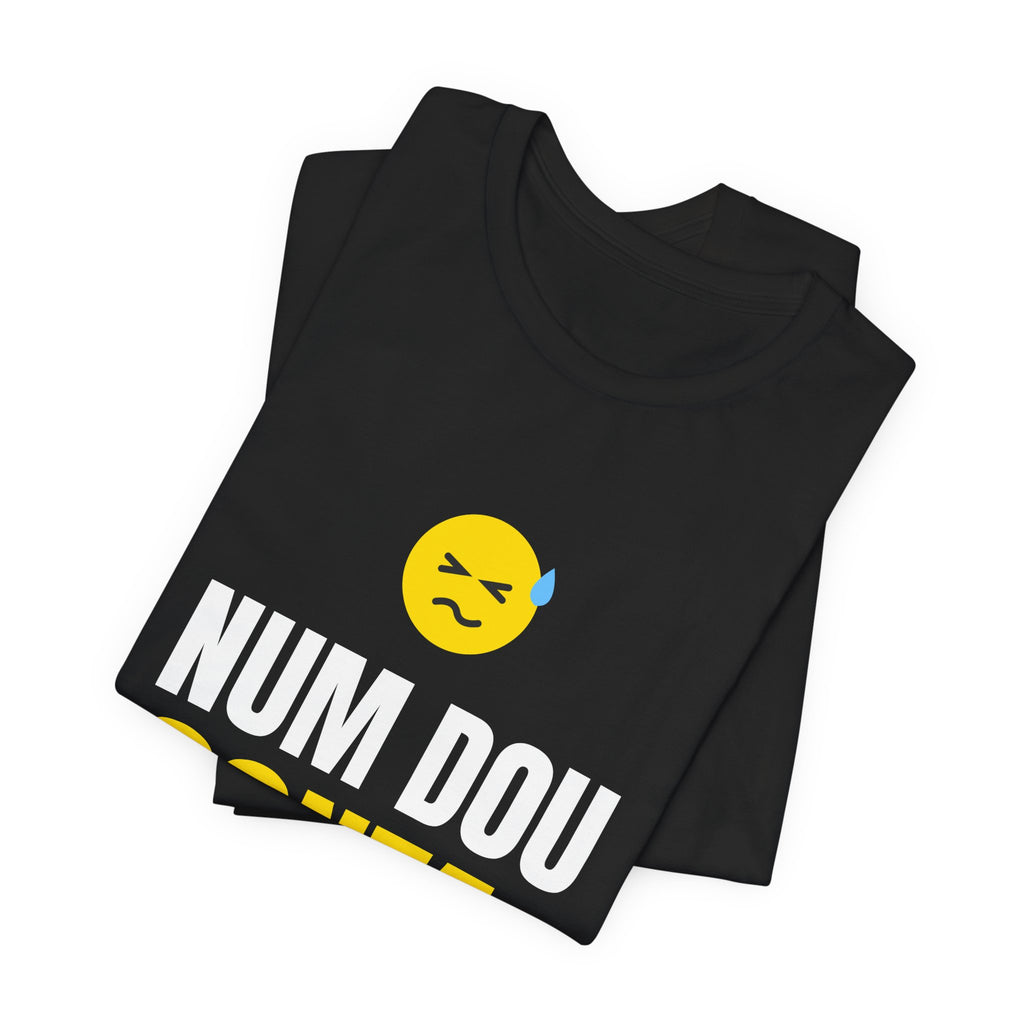 Camiseta — Num dou conta, não