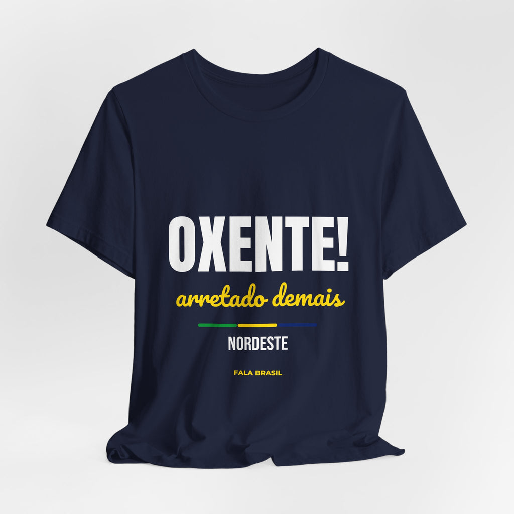 Camiseta Oxente! — Nordeste