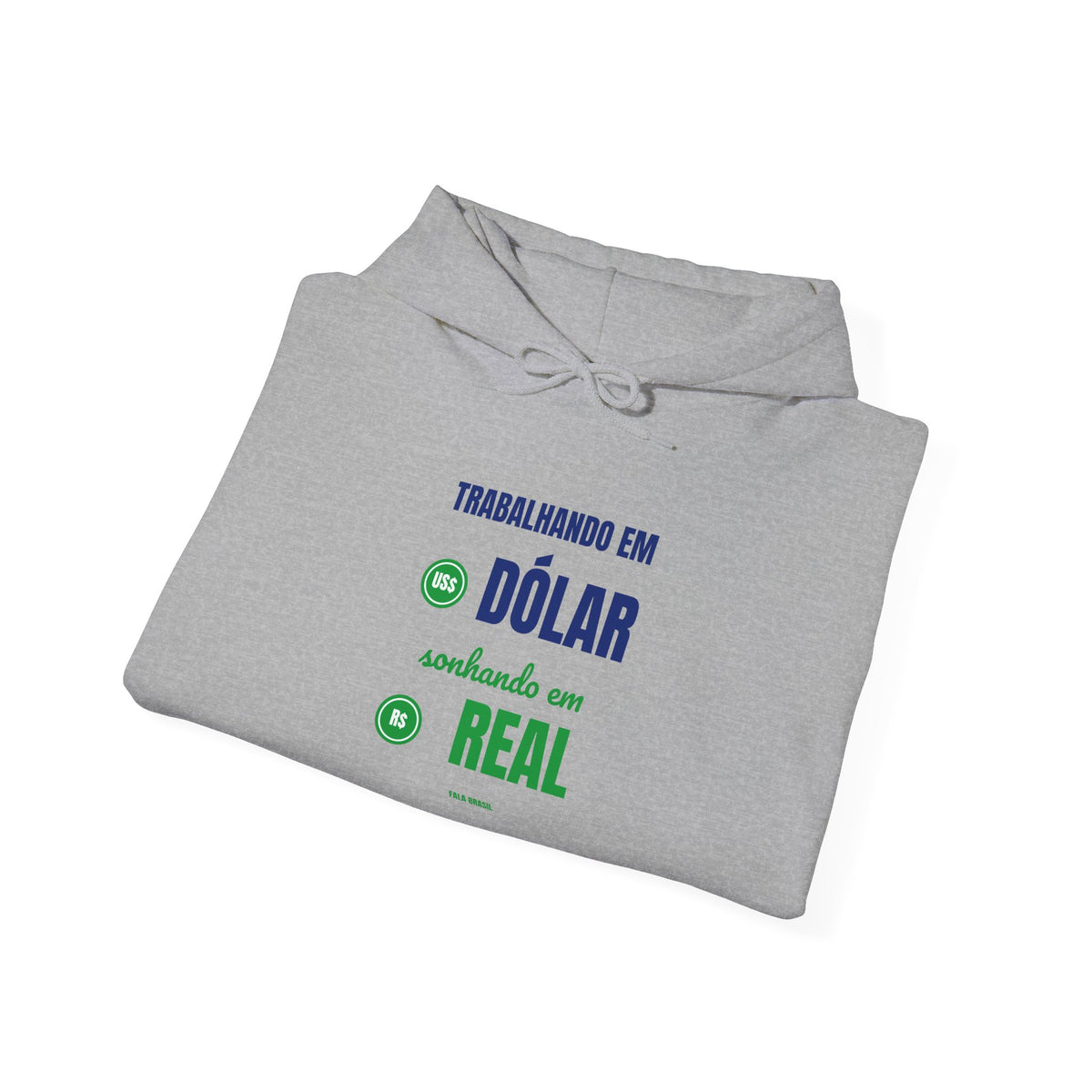 Moletom — Trabalhando em dólar, sonhando em real
