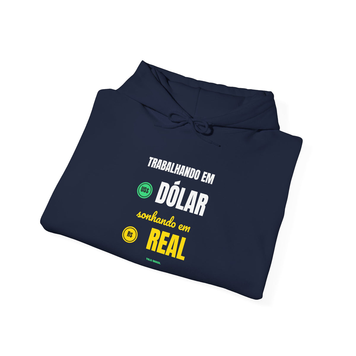 Moletom — Trabalhando em dólar, sonhando em real