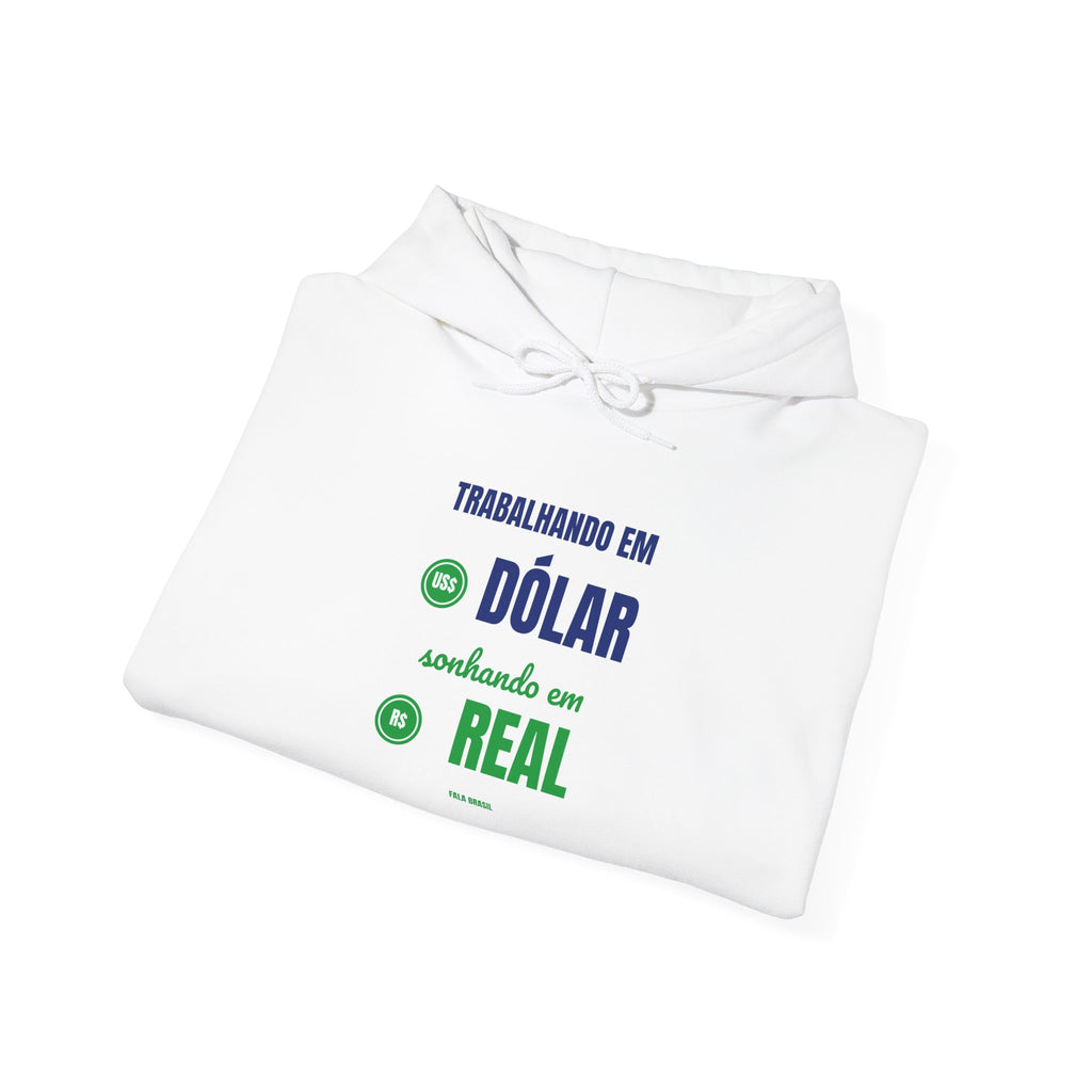 Moletom — Trabalhando em dólar, sonhando em real