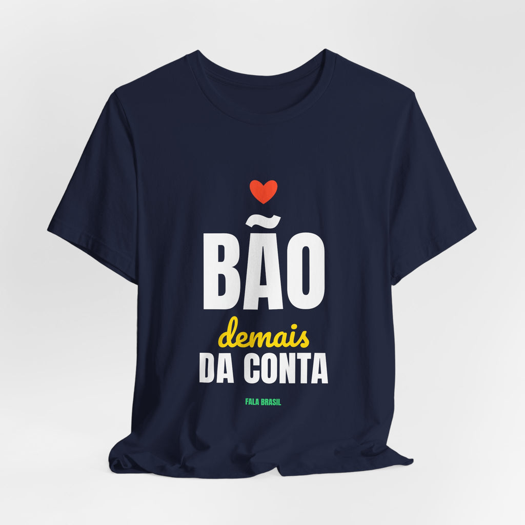Camiseta — Bão demais da conta