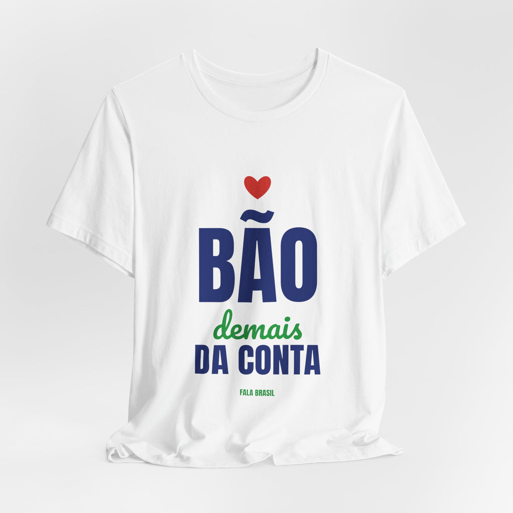 Camiseta — Bão demais da conta