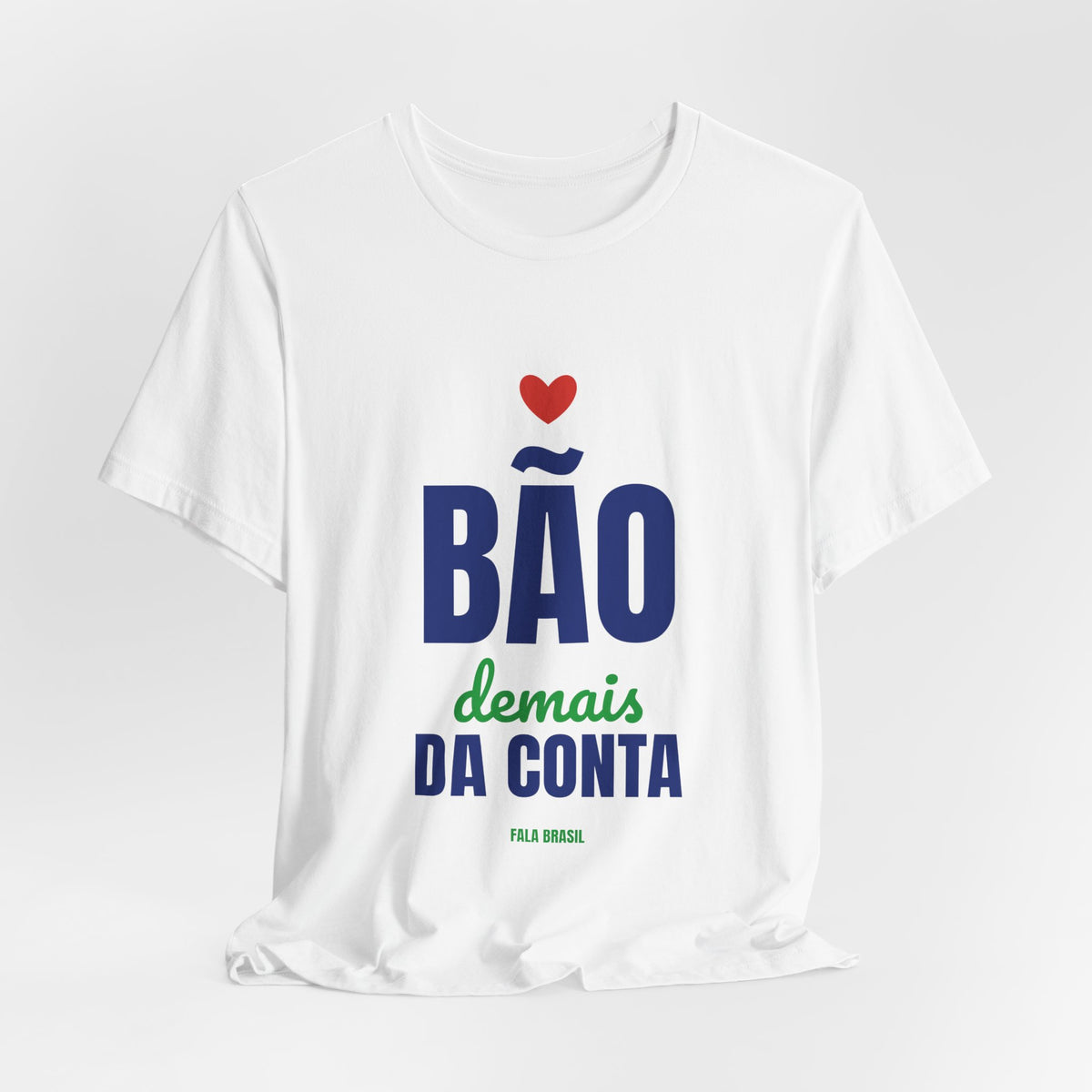 Camiseta — Bão demais da conta