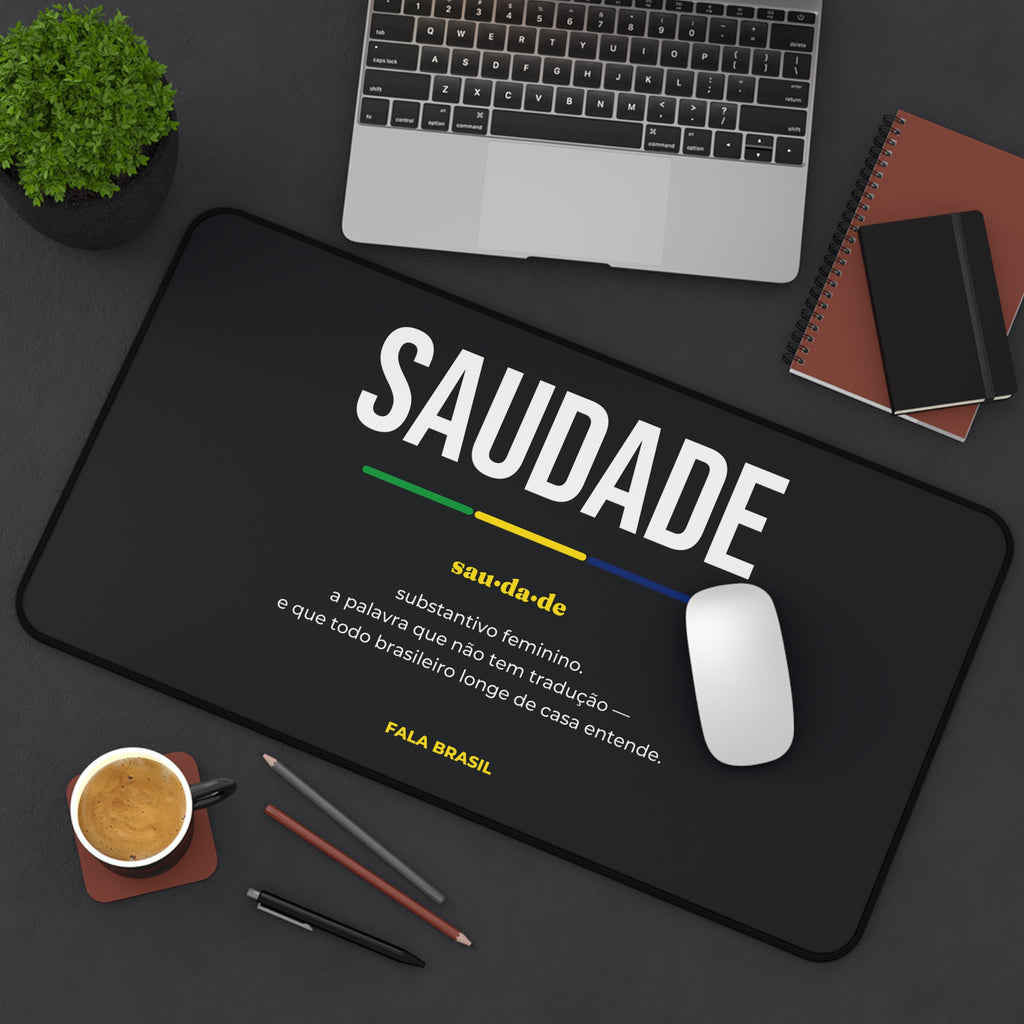 Desk Mat (Tapete de Mesa) Saudade