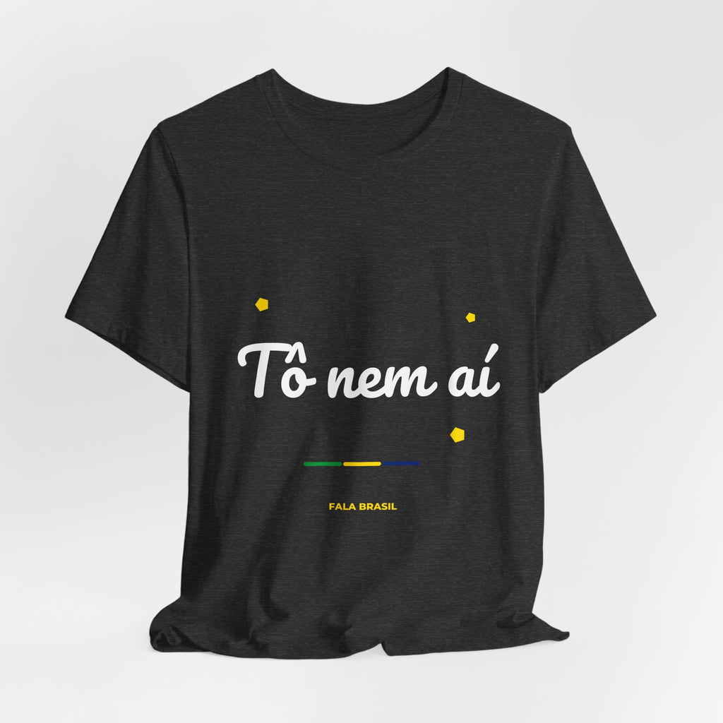 Camiseta Tô Nem Aí
