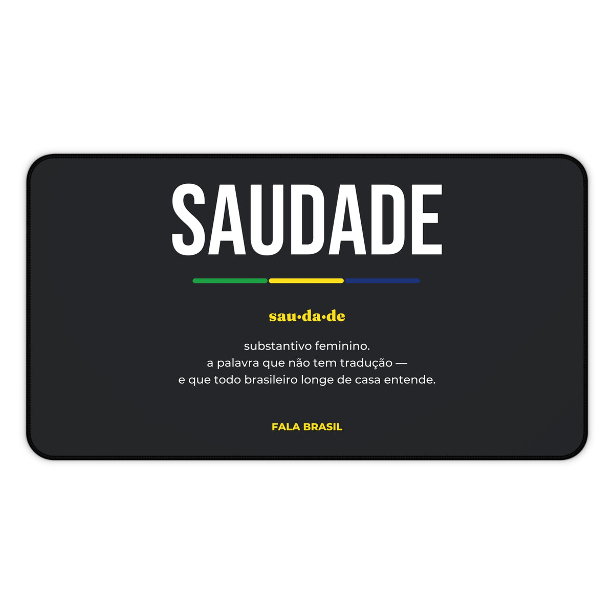 Desk Mat (Tapete de Mesa) Saudade